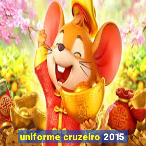 uniforme cruzeiro 2015